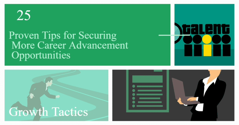 25 Proven Tips for Securing More Career Advancement Opportunities