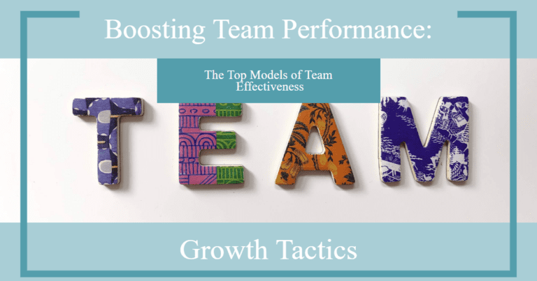 Top Team Effectiveness Models to Build High-Performing Teams