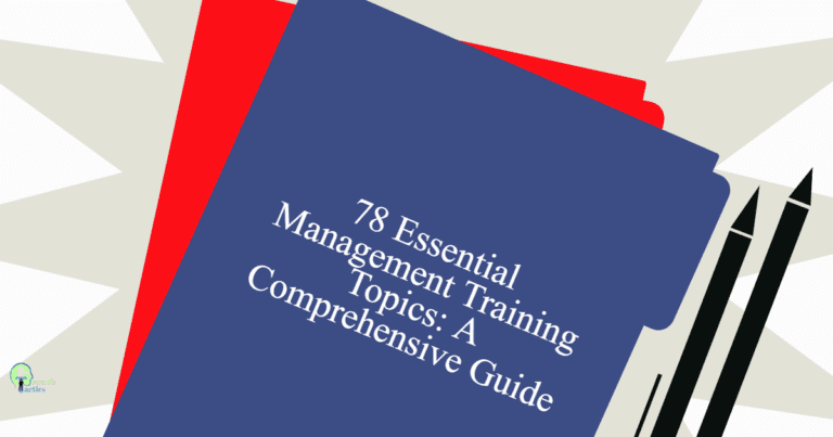 78 Management Training Topics for New and Veteran Managers