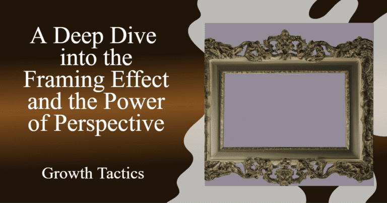 Understanding the Framing Effect & the Power of Perspective