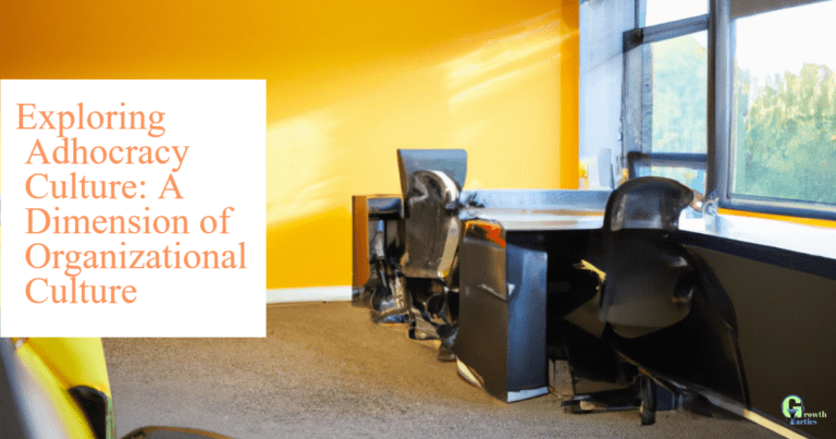 Exploring Adhocracy Culture: A Dimension of Organizational Culture