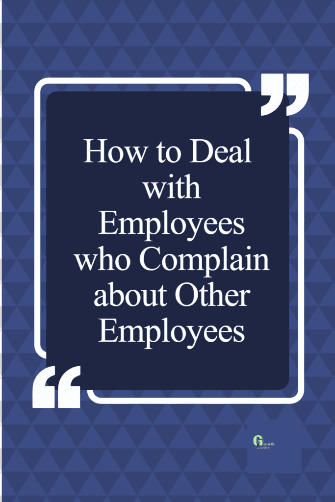deal with employees who complain about other employees pin