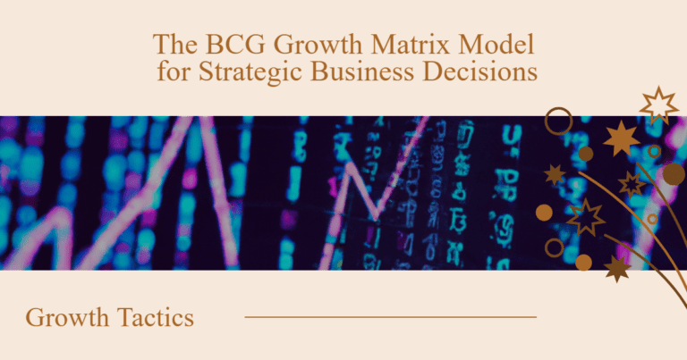The BCG Growth Matrix Model for Strategic Business Decisions