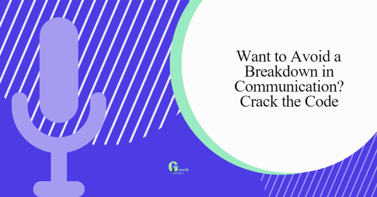 What Causes A Breakdown In Communication and How to Avoid It