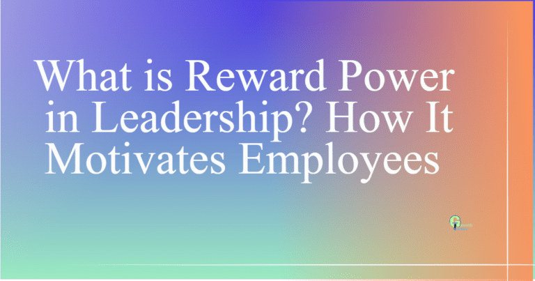 Reward Power In the Workplace: How It Motivates Employees