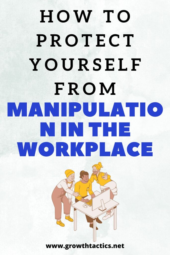 How to Protect Yourself from Manipulation in the Workplace